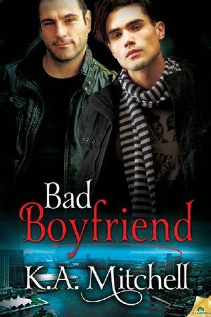 Bad Boyfriend by K.A. Mitchell Dreamspinner Press Bad boyfriend